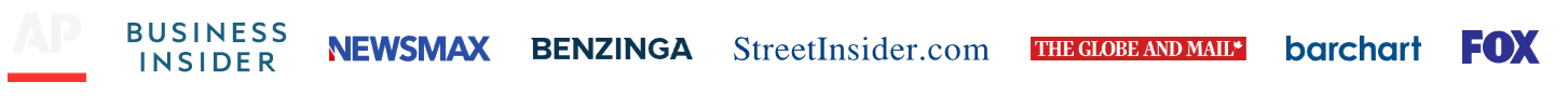 Featured on AP, Business Insider, Newsmax, Benzinga, StreetInsider, The Globe and Mail, Barchart, and Fox